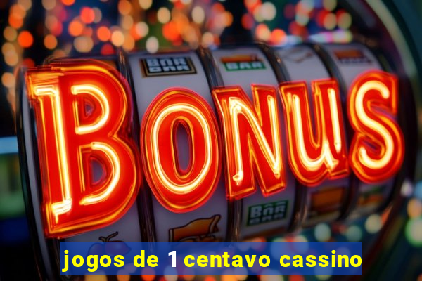 jogos de 1 centavo cassino